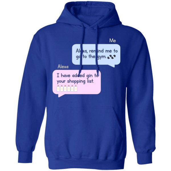 funny alexa added gin to your shopping list t shirts long sleeve hoodies