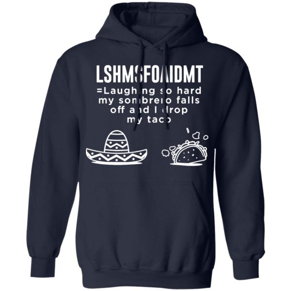 funny mexican quote laughing sombrero taco fiesta t shirts long sleeve hoodies 2