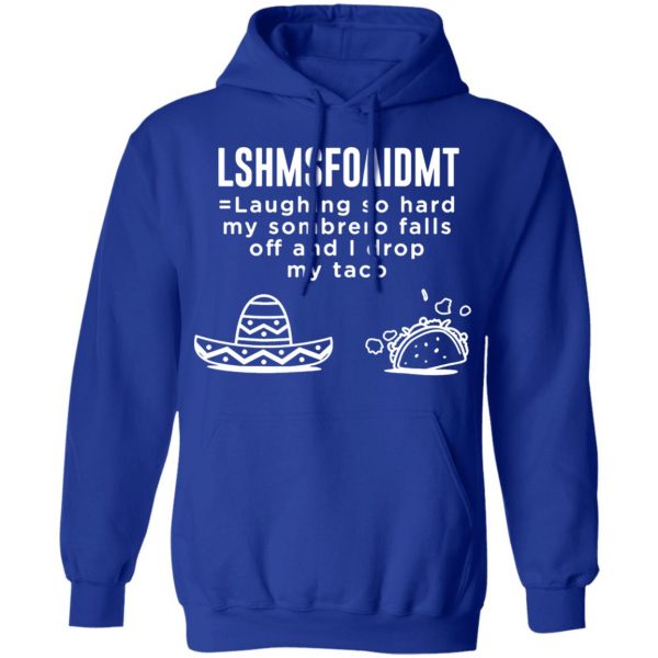 funny mexican quote laughing sombrero taco fiesta t shirts long sleeve hoodies