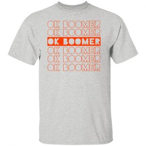 funny ok boomer okay gen z millennials generation t shirts hoodies long sleeve 5