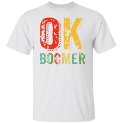 funny ok boomer okay gen z millennials generation v2 t shirts hoodies long sleeve