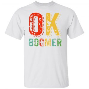 funny ok boomer okay gen z millennials generation v2 t shirts hoodies long sleeve