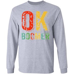 funny ok boomer okay gen z millennials generation v2 t shirts hoodies long sleeve 6