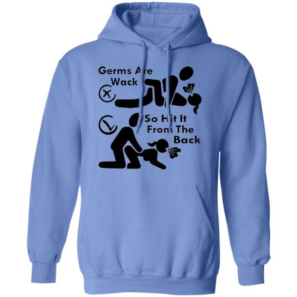 germs are wack so hit it from the back t shirts hoodies long sleeve