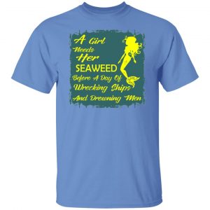 girl needs her seaweed before a day of wrecking sh t shirts hoodies long sleeve 11