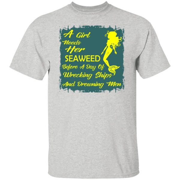 girl needs her seaweed before a day of wrecking sh t shirts hoodies long sleeve 12