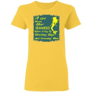 girl needs her seaweed before a day of wrecking sh t shirts hoodies long sleeve 3