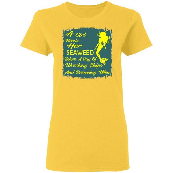 girl needs her seaweed before a day of wrecking sh t shirts hoodies long sleeve 3