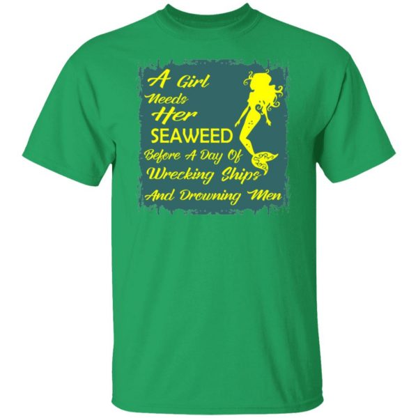 girl needs her seaweed before a day of wrecking sh t shirts hoodies long sleeve