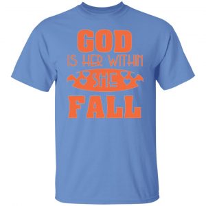 god is within her she fall t shirts hoodies long sleeve 11