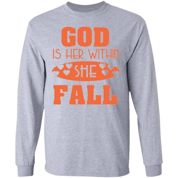 god is within her she fall t shirts hoodies long sleeve 2