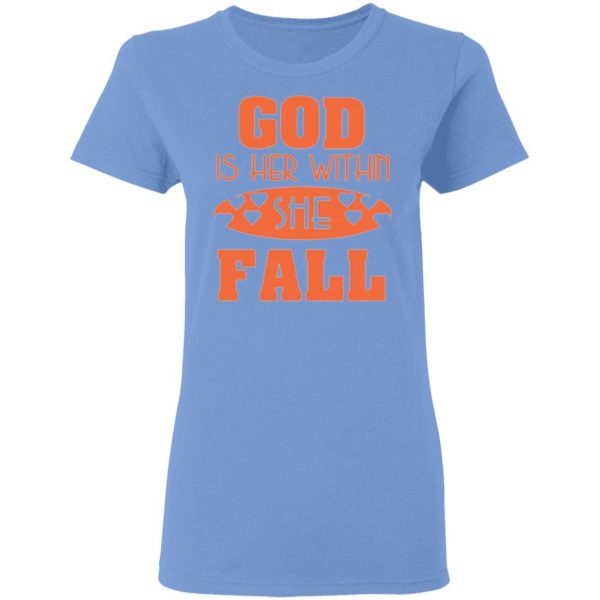 god is within her she fall t shirts hoodies long sleeve 7