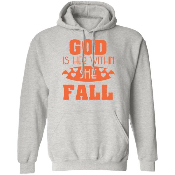 god is within her she fall t shirts hoodies long sleeve 8