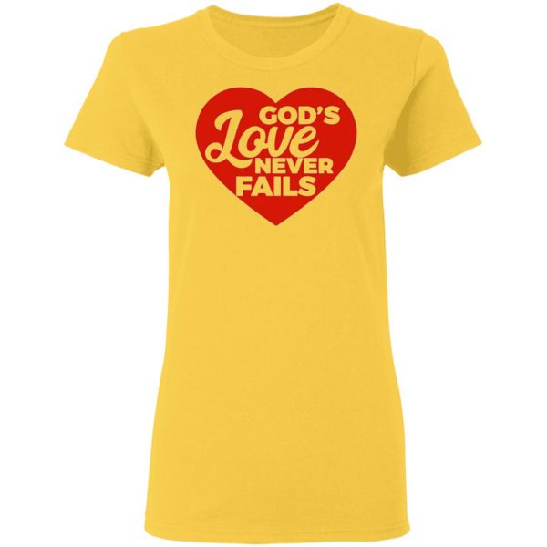 god love never fails t shirts hoodies long sleeve 2