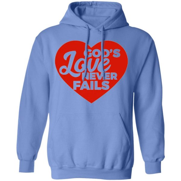 god love never fails t shirts hoodies long sleeve 5