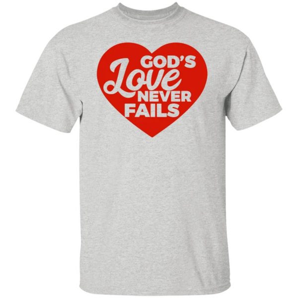 god love never fails t shirts hoodies long sleeve