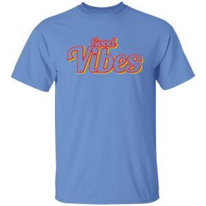 good vibes t shirts hoodies long sleeve 2