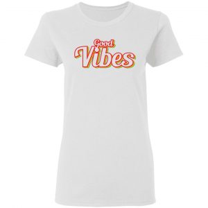 good vibes t shirts hoodies long sleeve 4