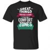 great things never come from comfort zones t shirts long sleeve hoodies 13