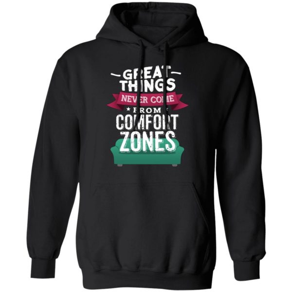 great things never come from comfort zones t shirts long sleeve hoodies 2