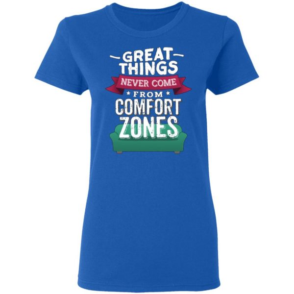 great things never come from comfort zones t shirts long sleeve hoodies 3