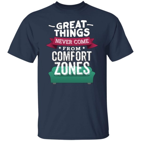 great things never come from comfort zones t shirts long sleeve hoodies 6