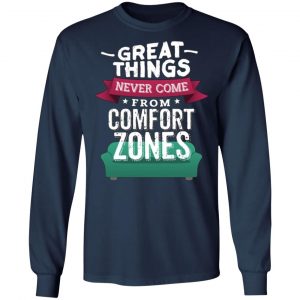 great things never come from comfort zones t shirts long sleeve hoodies 7