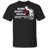 guns dont kill people dads with pretty daughters kill people t shirts long sleeve hoodies 8