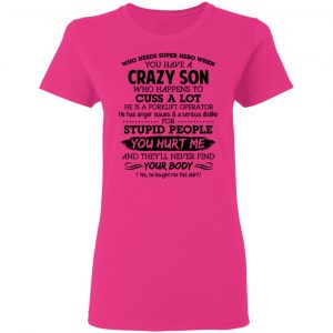 have a crazy son he is a forklift operator t shirts hoodies long sleeve 4