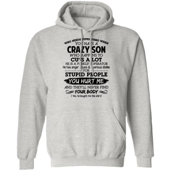 have a crazy son he is a forklift operator t shirts hoodies long sleeve 9