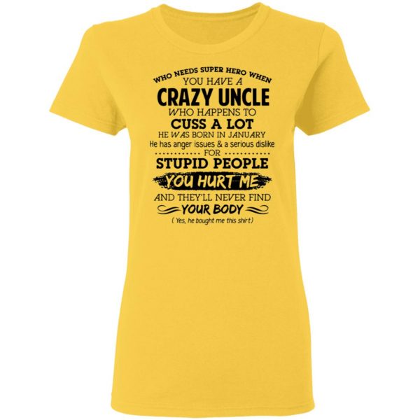 have a crazy uncle he was born in january t shirts hoodies long sleeve 10