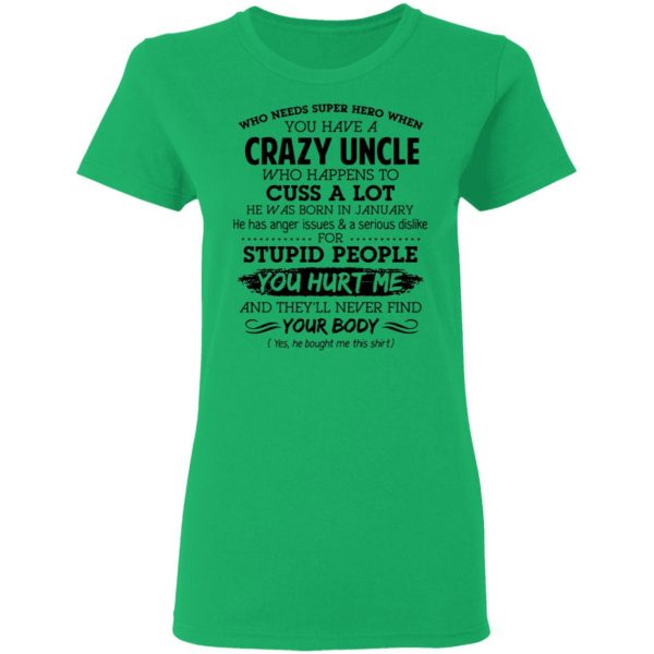 have a crazy uncle he was born in january t shirts hoodies long sleeve 7