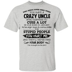 have a crazy uncle he was born in january t shirts hoodies long sleeve 8