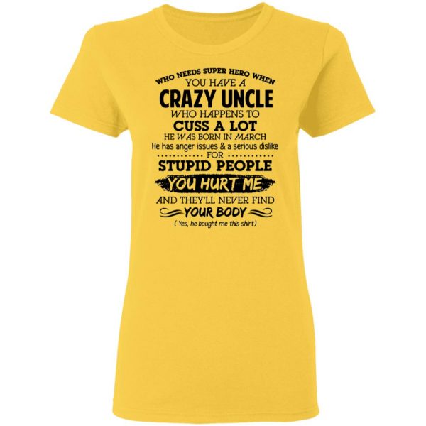 have a crazy uncle he was born in march t shirts hoodies long sleeve 8