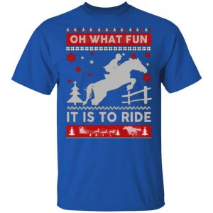 horse sweater christmas oh what fun it is to ride t shirts long sleeve hoodies 10