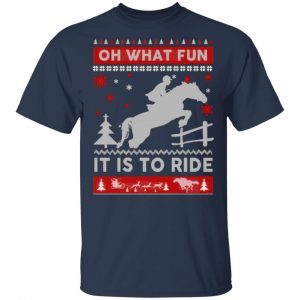 Horse Sweater Christmas Oh What Fun It Is To Ride T-Shirts, Long Sleeve, Hoodies 2