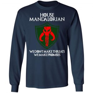 house mandalorian we dont make threats we make promises t shirts long sleeve hoodies 2