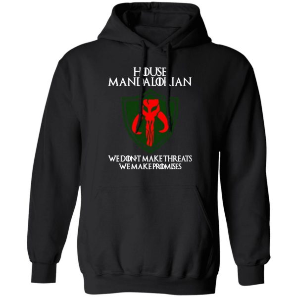 house mandalorian we dont make threats we make promises t shirts long sleeve hoodies