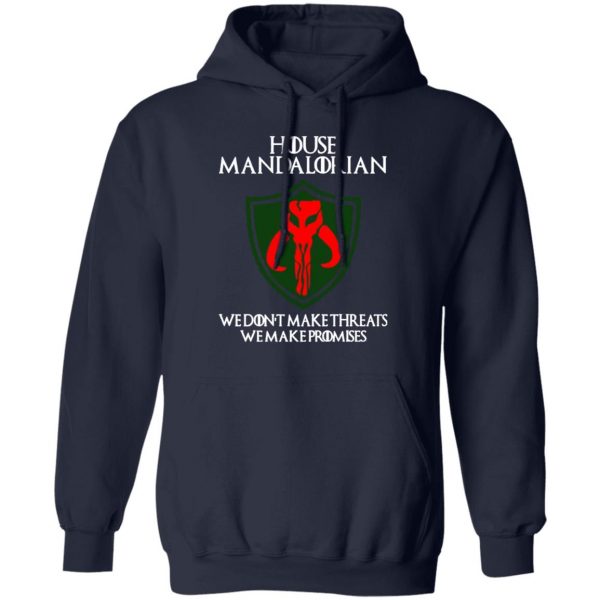 house mandalorian we dont make threats we make promises t shirts long sleeve hoodies 8