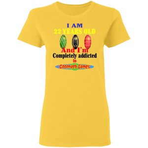 i am 22 years old and im completely addicted to coolmath games t shirts hoodies long sleeve 10