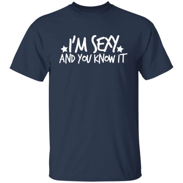 i am sexy and you know it t shirts long sleeve hoodies 10