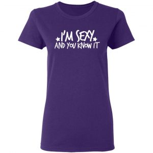 i am sexy and you know it t shirts long sleeve hoodies 12