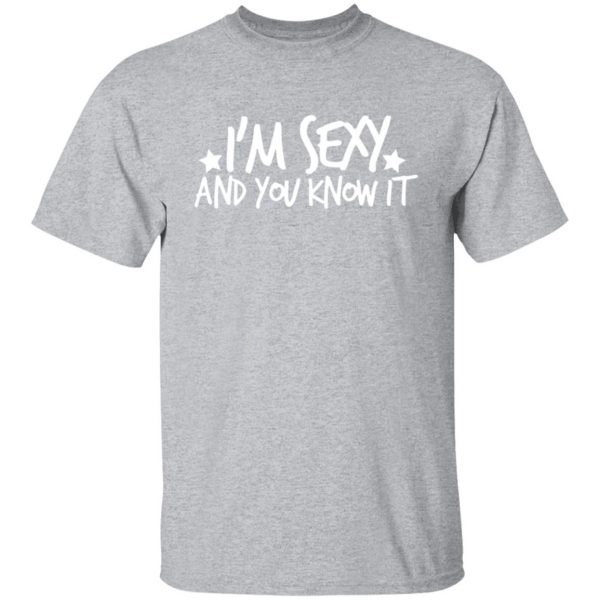 i am sexy and you know it t shirts long sleeve hoodies 13