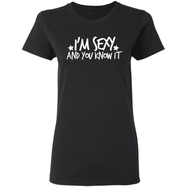 i am sexy and you know it t shirts long sleeve hoodies 8