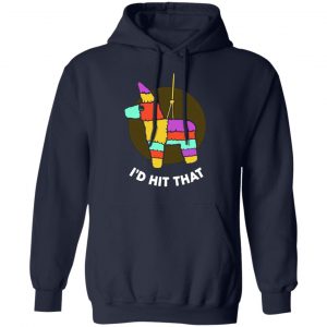 i d hit that pinata funny cinco de mayo party t shirts long sleeve hoodies 10