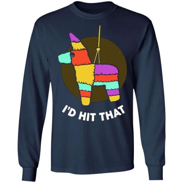 i d hit that pinata funny cinco de mayo party t shirts long sleeve hoodies 13