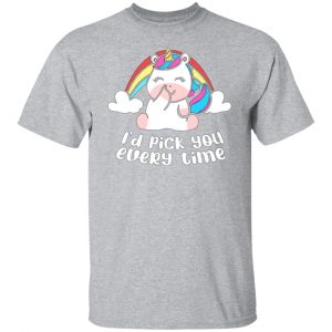 i d pick you every time unicorn t shirts long sleeve hoodies 8