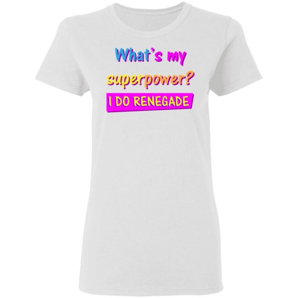 i do renegade the perfect gift for a trendy guy t shirts hoodies long sleeve 2