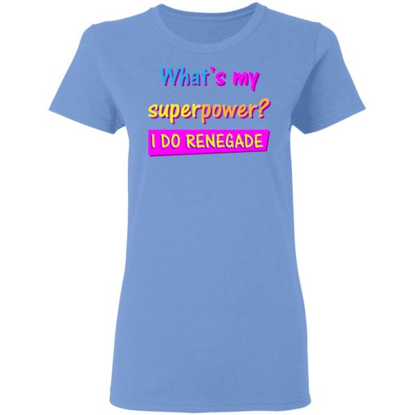 i do renegade the perfect gift for a trendy guy t shirts hoodies long sleeve 3