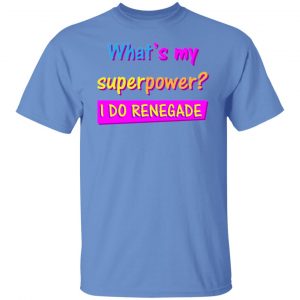 i do renegade the perfect gift for a trendy guy t shirts hoodies long sleeve 8